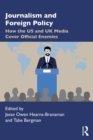 Image for Journalism and Foreign Policy: How the US and UK Media Cover Official Enemies