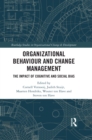 Image for Organizational Behaviour and Change Management: The Impact of Cognitive and Social Bias