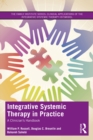 Image for Integrative systemic therapy in practice: a clinician&#39;s handbook