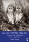 Image for Simulation Modelling: Concepts, Tools and Practical Business Applications
