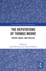 Image for The reputations of Thomas Moore: poetry, music, and politics