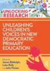 Image for Unleashing Children&#39;s Voices in Democratic Primary Education