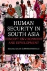 Image for Human security in South Asia: concept, environment and development