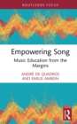 Image for Empowering Song: Music Education from the Margins