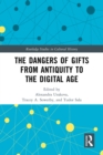 Image for The Dangers of Gifts from Antiquity to the Digital Age