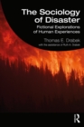 Image for The sociology of disaster: fictional explorations of human experiences