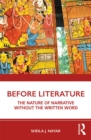 Image for Before literature: the nature of narrative without the written word