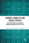 Image for Gender, Equality and Social Justice: Anti Trafficking, Sex Work and Migration Law and Policy in the Eu