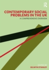 Image for Contemporary Social Problems in the UK: A Comprehensive Overview