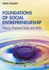 Image for Foundations of Social Entrepreneurship: Theory, Practical Tools and Skills