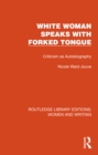 Image for White Woman Speaks With Forked Tongue: Criticism as Autobiography