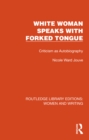 Image for White woman speaks with forked tongue: criticism as autobiography