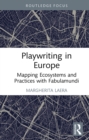 Image for Playwriting in Europe: Mapping Ecosystems and Practices With Fabulamundi