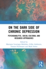Image for On the Dark Side of Chronic Depression: Psychoanalytic, Social-Cultural and Research Approaches
