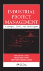 Image for Industrial Project Management: Concepts, Tools, and Techniques