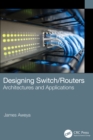 Image for Designing Switch/routers. Architectures and Applications