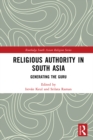 Image for Religious Authority in South Asia: Generating the Guru