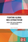 Image for Fighting global neo-extractivism: fossil-free social movements in South Africa