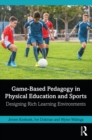 Image for Game-Based Pedagogy in Physical Education and Sports: Designing Rich Learning Environments