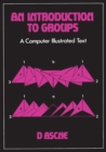Image for An introduction to groups: a computer illustrated text