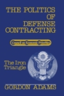Image for The Politics of Defense Contracting: The Iron Triangle