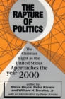 Image for The rapture of politics: Christian Right as the United States approaches the year 2000