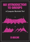 Image for An Introduction to Groups: A Computer Illustrated Text