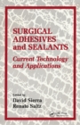 Image for Surgical adhesives &amp; sealants: current technology and applications