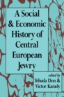 Image for A social and economic history of Central European Jewry