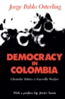 Image for Democracy in Colombia: clientelistic politics and guerrilla warfare