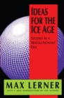 Image for Ideas for the ice age: studies in a revolutionary era