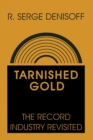Image for Tarnished gold: record industry revisited