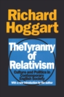 Image for The tyranny of relativism: culture and politics in contemporary English society