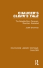 Image for Chaucer&#39;s Clerk&#39;s tale: the Griselda story received, rewritten, illustrated