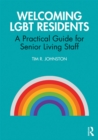 Image for Welcoming LGBT Residents: A Practical Guide for Senior Living Staff