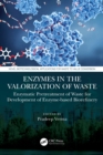 Image for Enzymes in Valorization of Waste. Enzymatic Pre-Treatment of Waste for Development of Enzyme Based Biorefinery