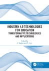 Image for Industry 4.0 Technologies for Education: Transformative Technologies and Applications