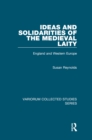 Image for Ideas and Solidarities of the Medieval Laity: England and Western Europe