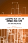 Image for Cultural Heritage in Modern Conflict: Past, Propaganda, Parade