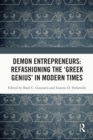 Image for Demon Entrepreneurs: Refashioning the &#39;Greek Genius&#39; in Modern Times