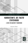Image for Kurdistan&#39;s de facto statehood: a new explanatory framework