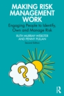 Image for Making Risk Management Work: Engaging People to Identify, Own and Manage Risk
