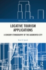 Image for Locative tourism applications: a sensory ethnography of the augmented city