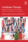 Image for Lockdown Therapy: Jungian Perspectives on How the Pandemic Changed Psychoanalysis