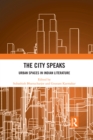 Image for The City Speaks: Urban Spaces in Indian Literature