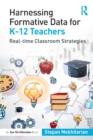 Image for Harnessing Formative Data for K-12 Teachers: Real-Time Classroom Strategies