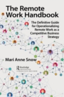 Image for The remote work handbook: the definitive guide for operationalizing remote work as a competitive business strategy