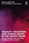 Image for Equality, Education, and Human Rights in the United States: Issues of Gender, Race, Sexuality, Disability, and Social Class