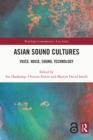 Image for Asian Sound Cultures: Voice, Noise, Sound, Technology