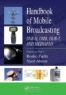 Image for Handbook of Mobile Broadcasting: DVB-H, DMB, ISDB-T, AND MEDIAFLO : v. 10